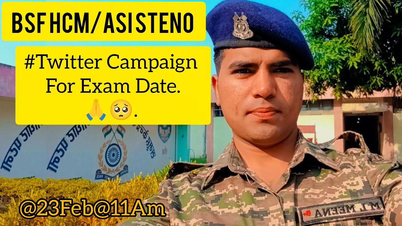 Bsf HCM/ASI Steno Exam Date #Twitter Campaign #bsfhcmexamdate #bsfhcm #bsfhcmtyping @CRPF_HCM_786 