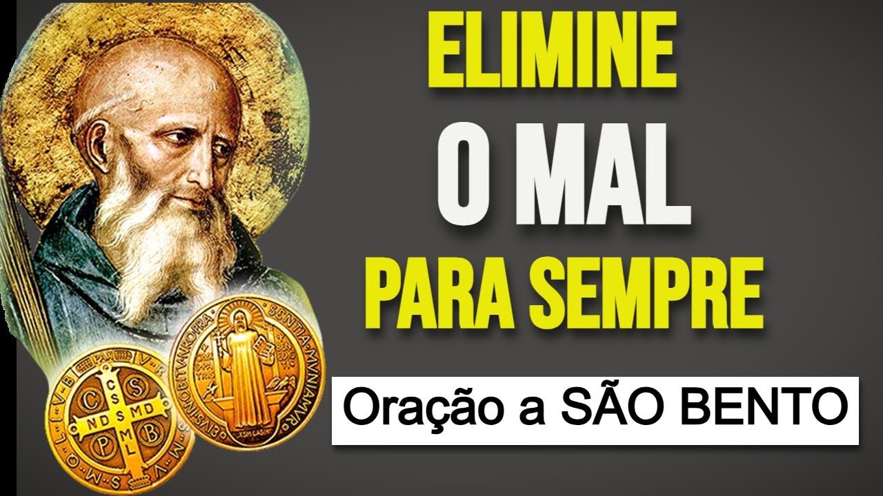Oração a SÃO BENTO 🙏😇 para se LIVRAR de todo o MAL