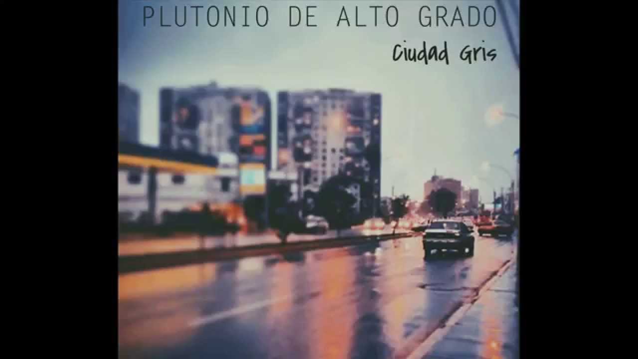 Plutonio de Alto Grado - Ciudad Gris [Full EP]