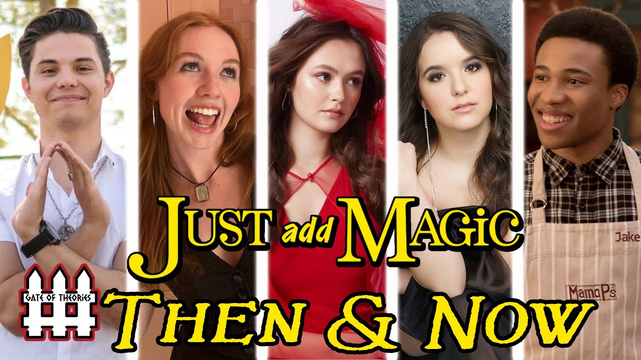 Just Add Magic Then and Now 2024