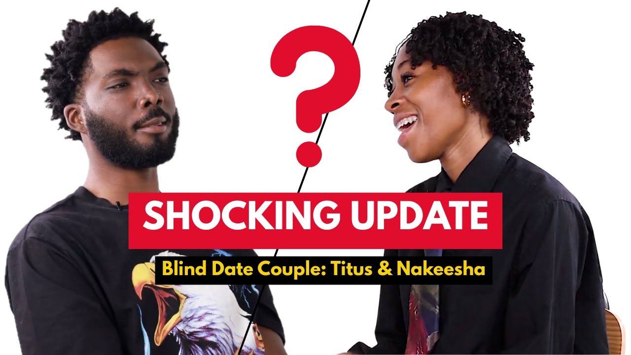 Blind Date Update: Titus and Nakeesha Tell the Truth