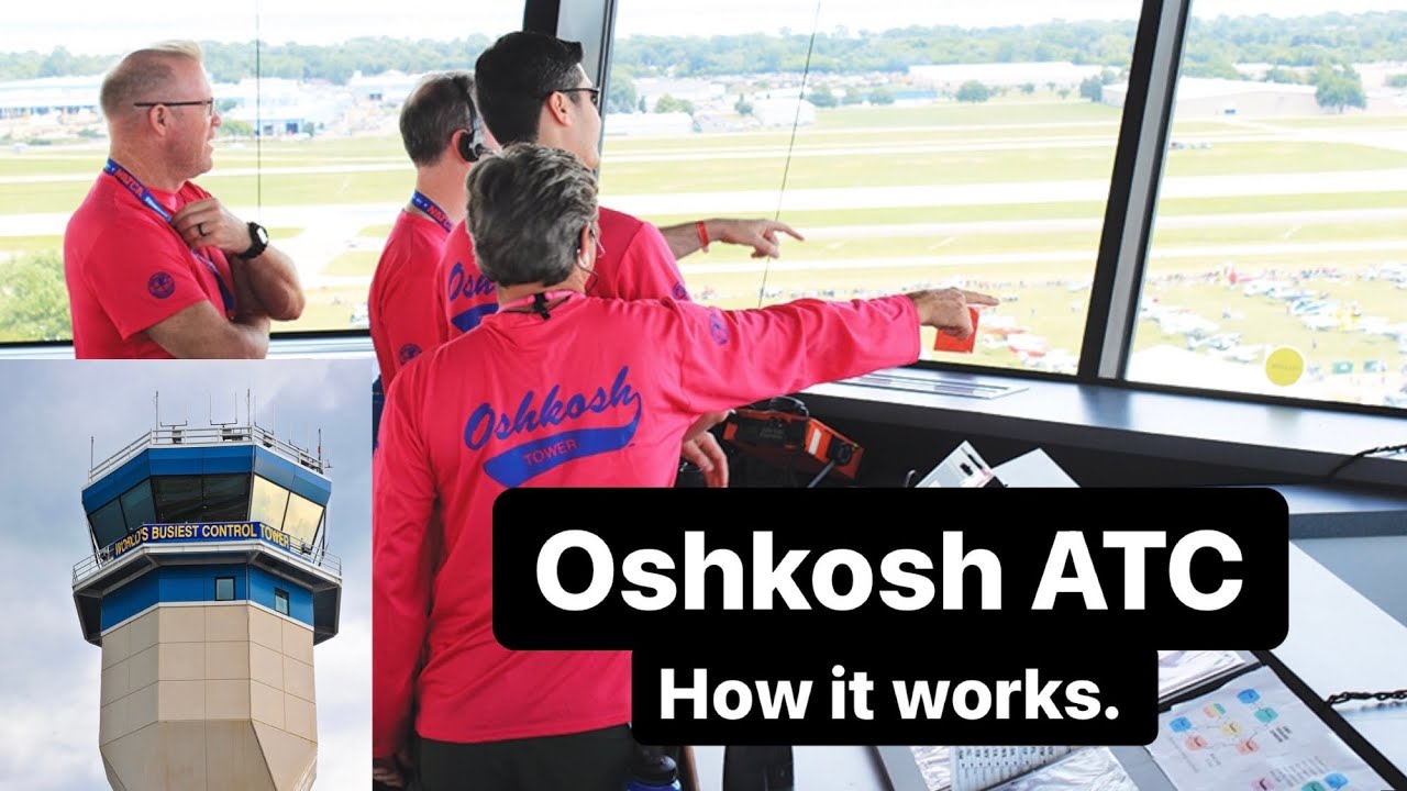 Oshkosh Air Traffic Control - How it works. Behind the Scenes with alohabob9