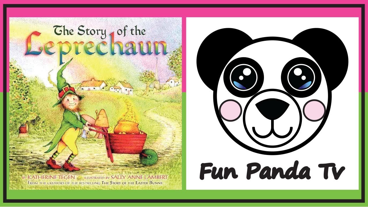 The story of leprechaun by Katherine Tegen. (books read aloud)
