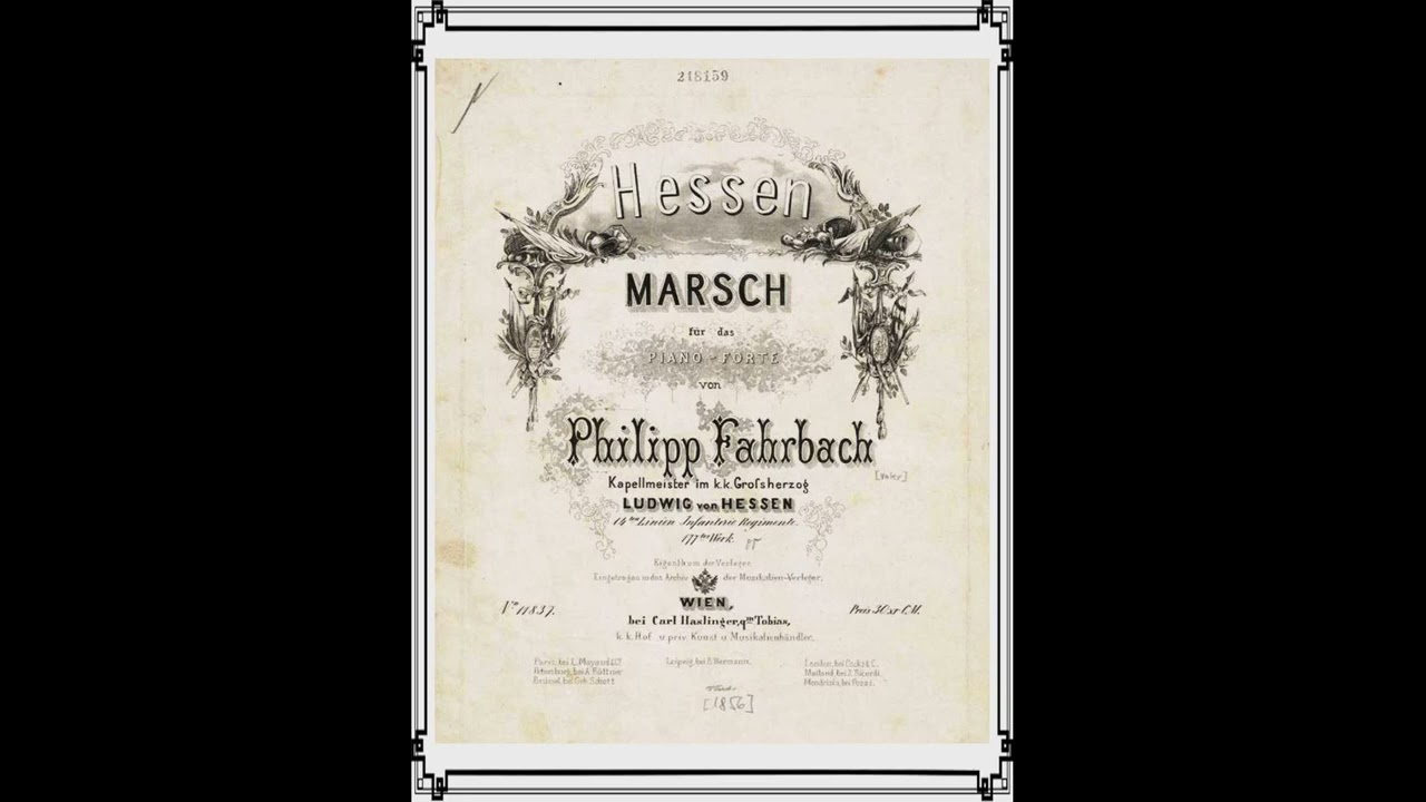Philipp Fahrbach I, Hessen Marsch, Op. 178, Arr. CPE Strauss