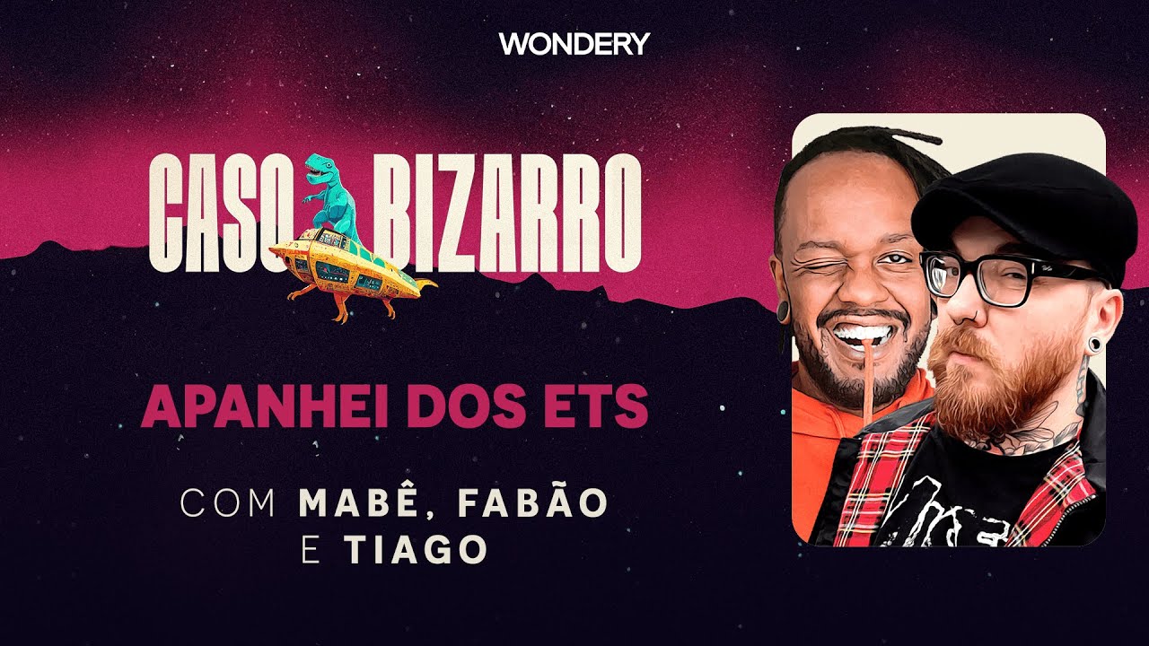 Apanhei dos ETs com Fabão e Tiago P. Zanetic | Caso Bizarro