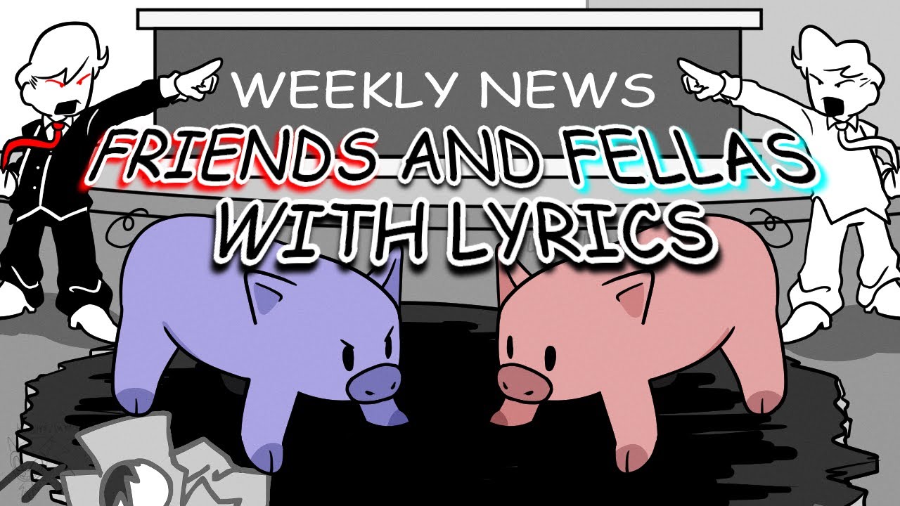 Friends and Fellas WITH LYRICS | ft. @BonoanAnything, @ImJalance, @recorderdude | FNF Weekly