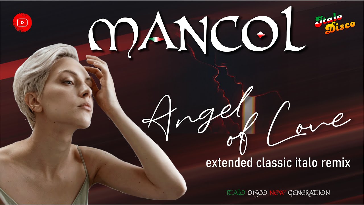 MANCOL - ANGEL OF LOVE (extended classic italo remix) NEW 2023 !!!