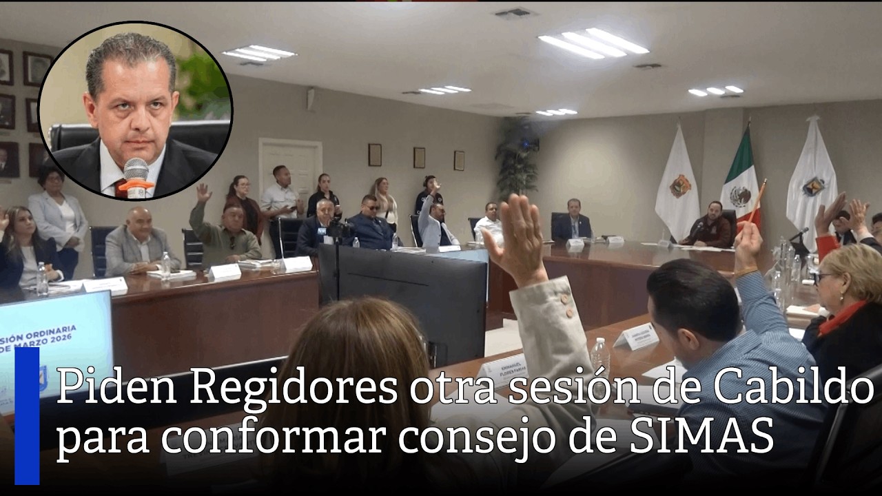 Solicitan Regidores nueva sesión de Cabildo para conformar consejo de SIMAS