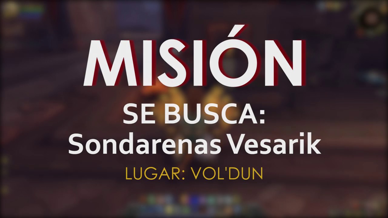 Misi&oacute;n WoW | SE BUSCA: Sondarenas Vesarik | Vol'dun