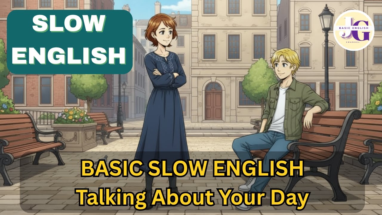 🕘 BASIC SLOW ENGLISH – Talking About Your Day 📘💼