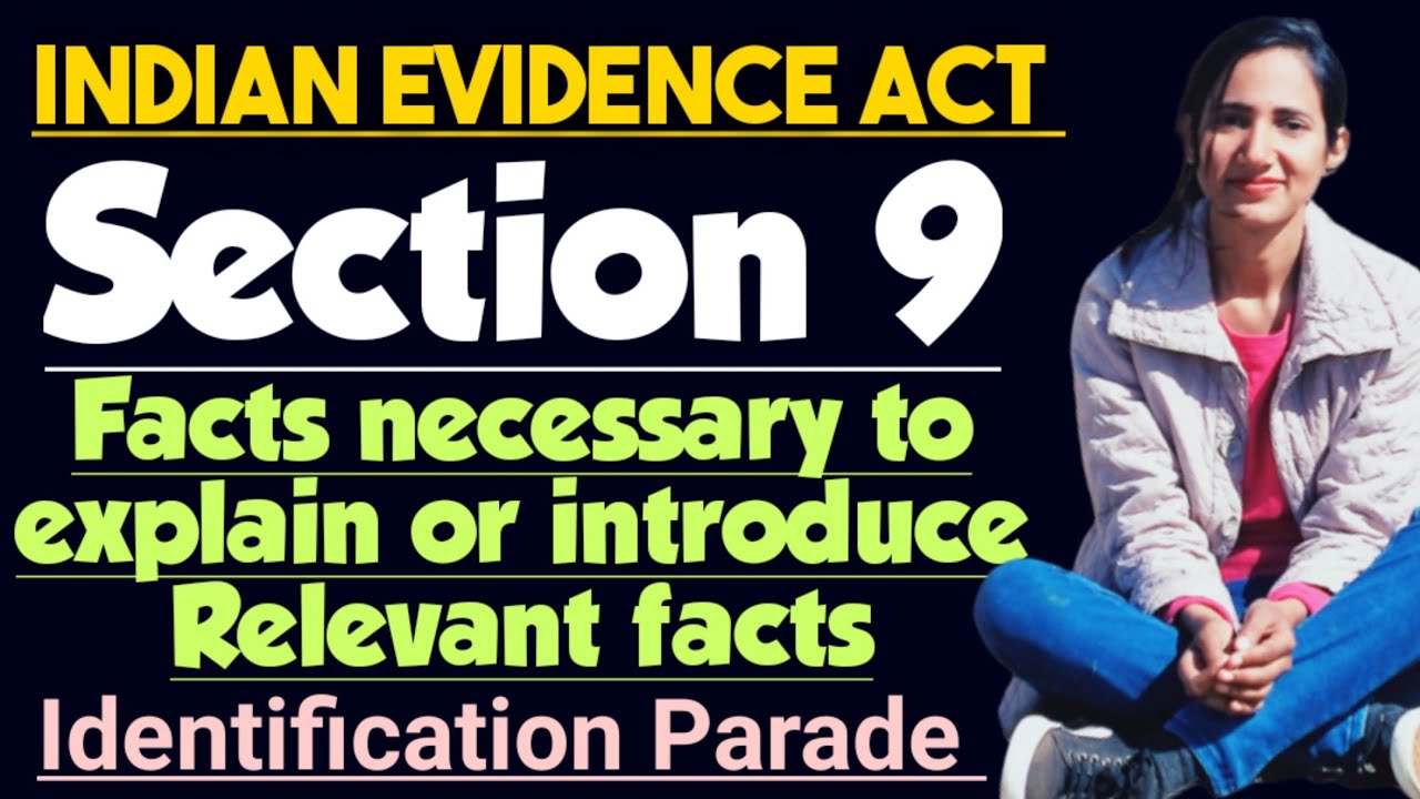 Section 9 of indian evidence act in hindi | FACTS NECESSARY TO EXPLAIN OR INTRODUCE RELEVANT FACTS