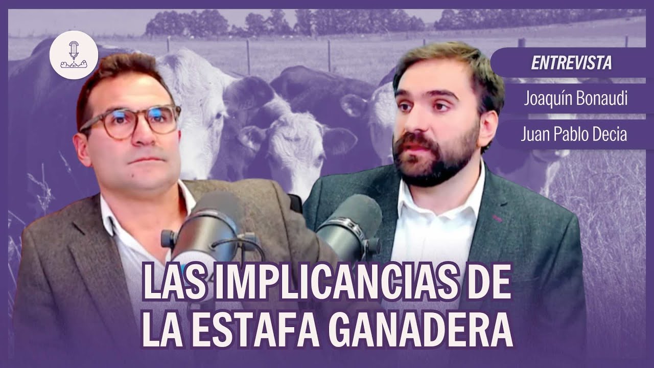 Las implicancias de la estafa ganadera | Joaquín Bonaudi y Juan Pablo Decia en #NadaQuePerder