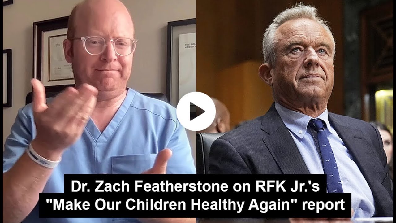 Dr. Zach Featherstone on RFK Jr.'s "Make Our Children Healthy Again" report