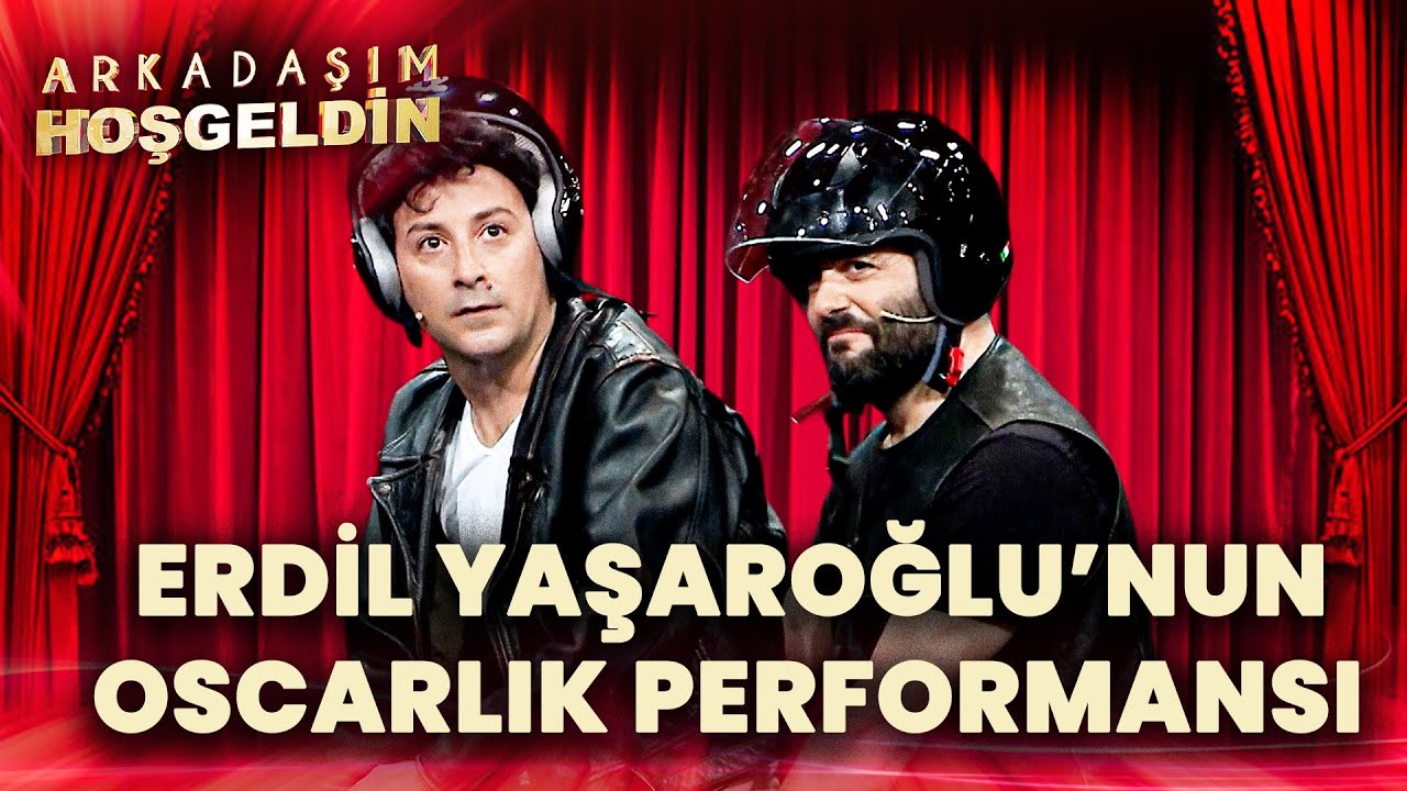 Erdil Yaşaroğlu'nun Oscarlık Performansı | Arkadaşım Hoşgeldin