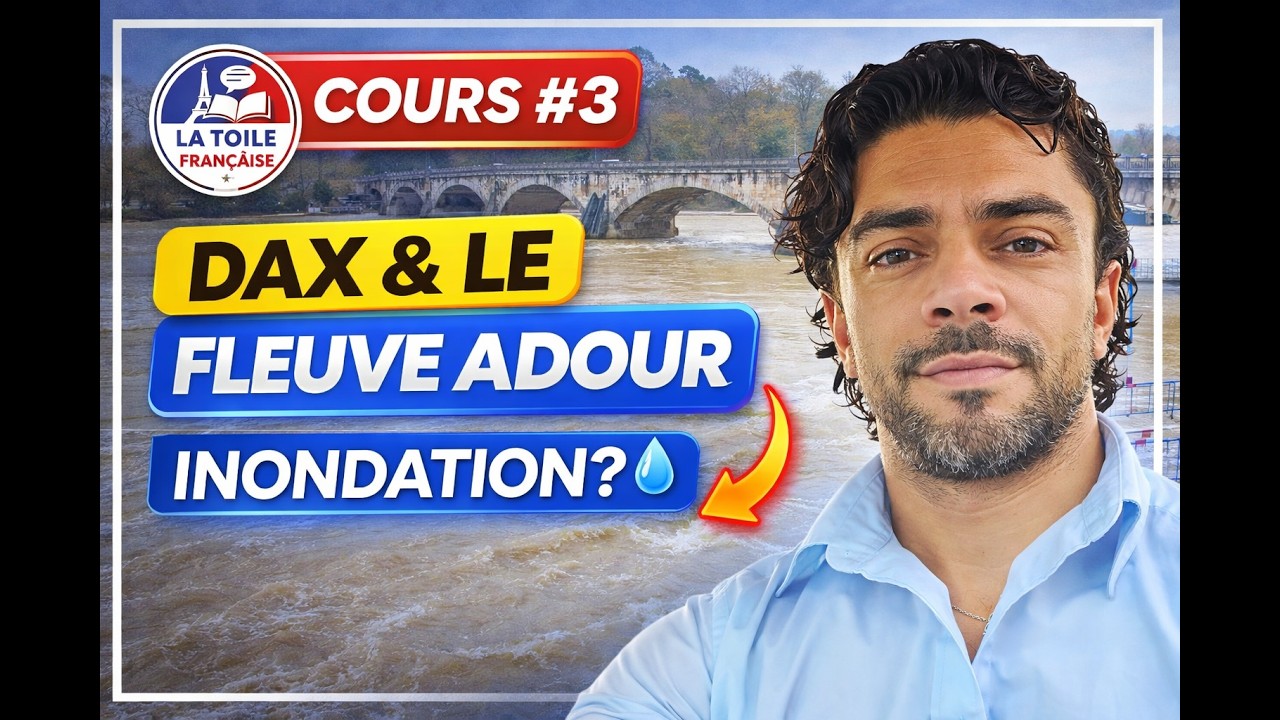 Apprendre le français à Dax 🇫🇷 | Le fleuve Adour, le vieux pont et les inondations