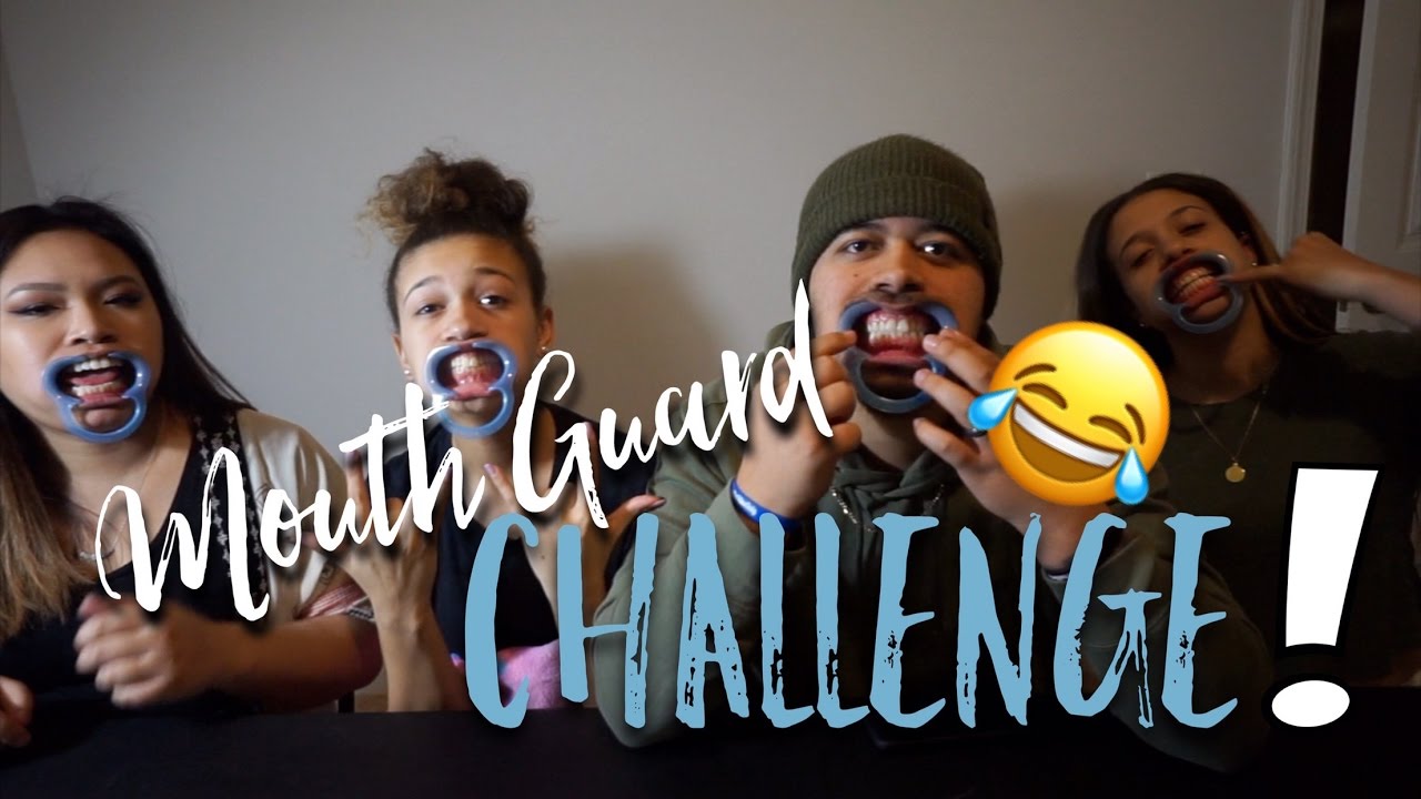 MOUTH GUARD CHALLENGE!