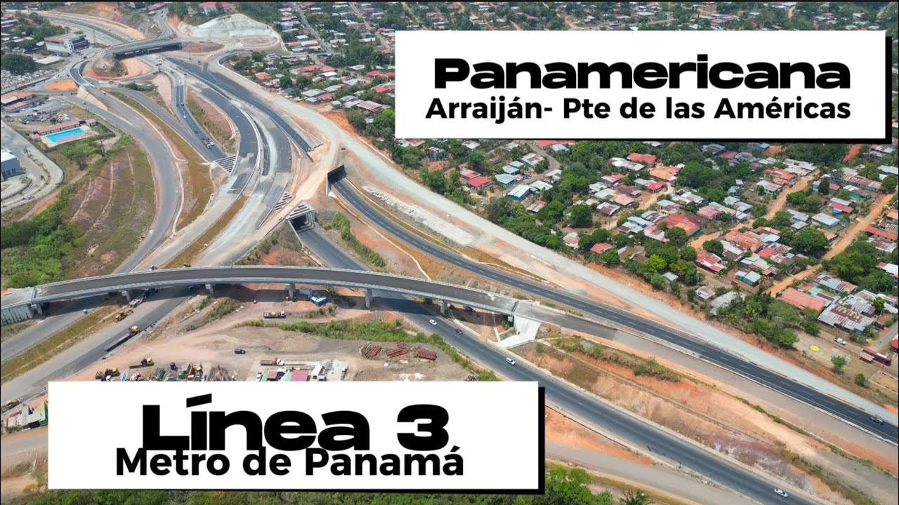 Avances Ampliación autopista Arraiján - Pte. de las Américas | Linea 3 metro Panamá