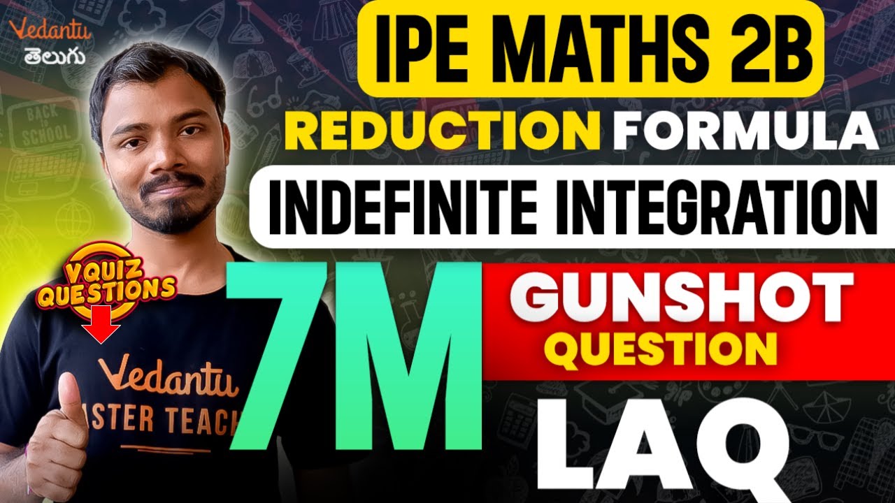 IPE Maths 2B | Indefinite Integrations - Reduction Formula | 7 Marks Gunshot SAQs | IPE 2024/25