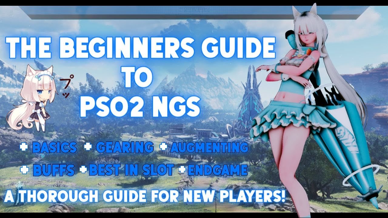 Nemuishōta's Beginners Guide To [PSO2:NGS]