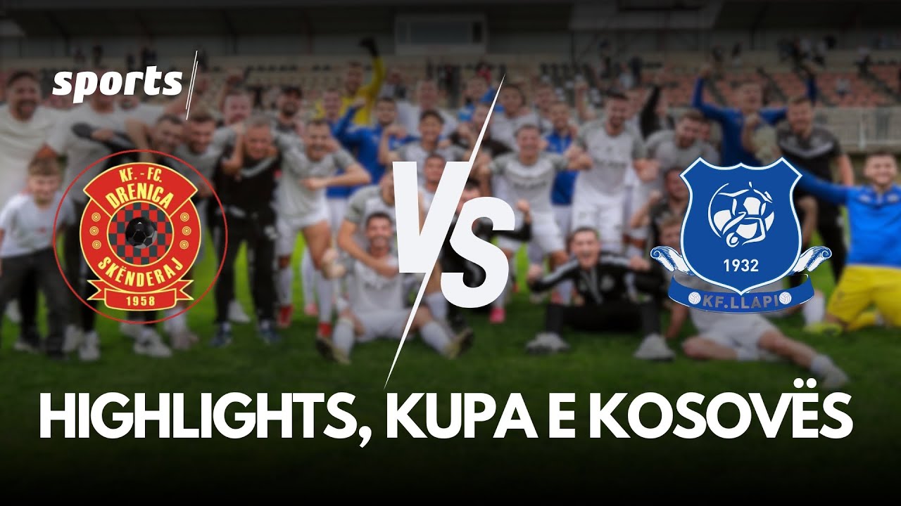 Highlights, Kupa e Kosovës Drenica - Llapi