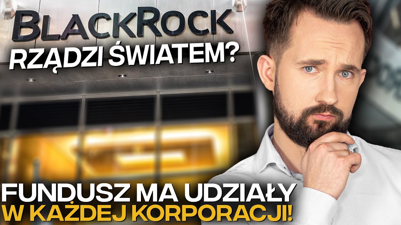 BLACKROCK: FIRMA, KT&Oacute;RA RZĄDZI ŚWIATEM? #BizON