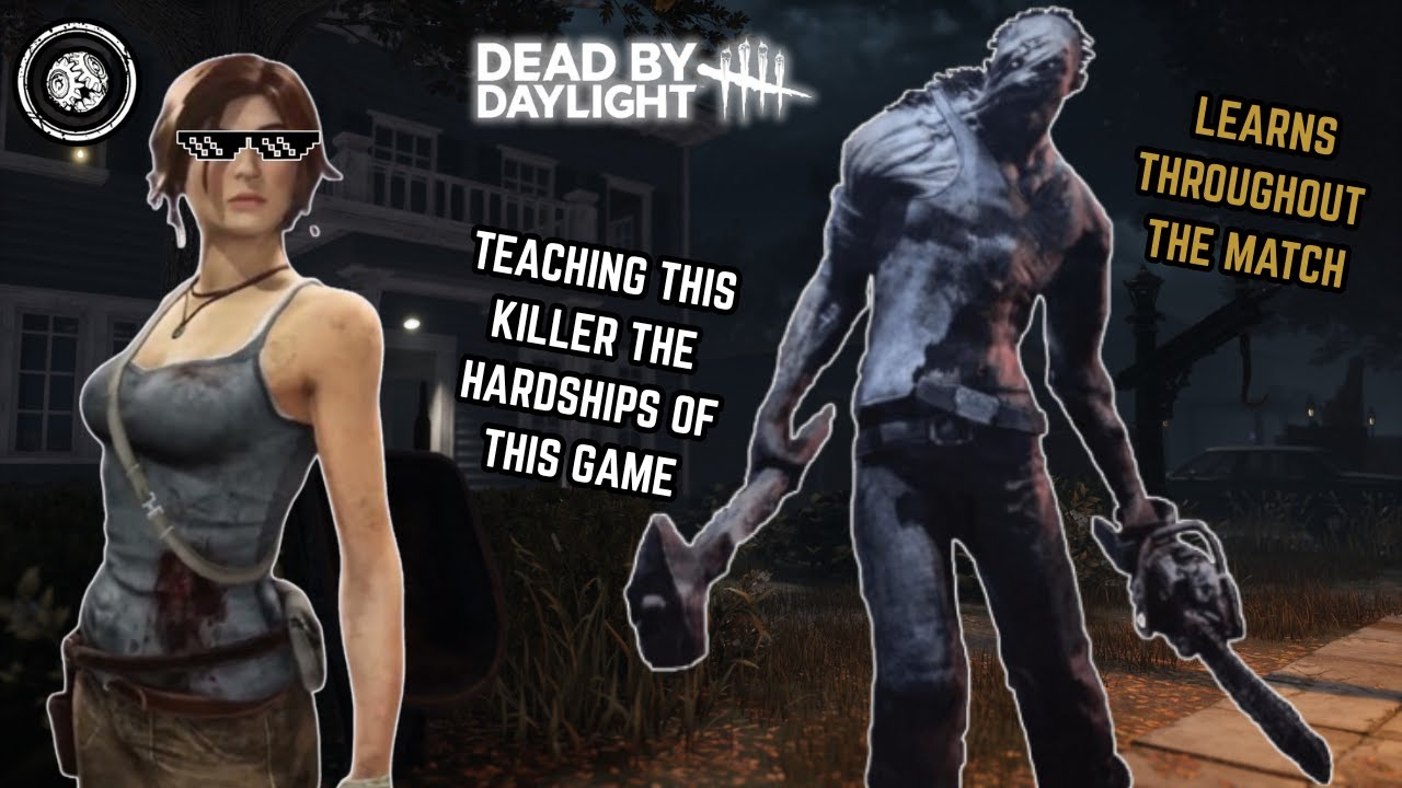 Dead by Daylight: Teaching The Killer The Hardships of This Game!!!