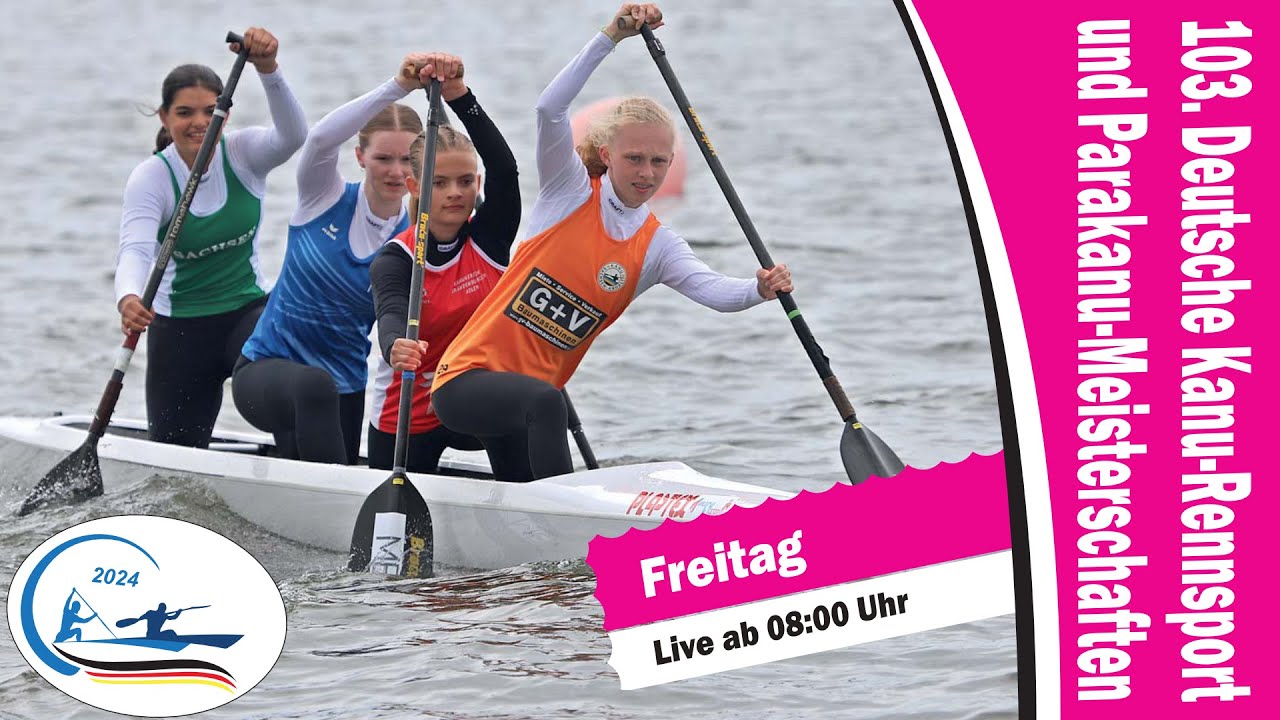 103. Deutsche Kanu-Rennsport und Parakanu-Meisterschaften | Freitag, 16.08.2024 | Brandenburg