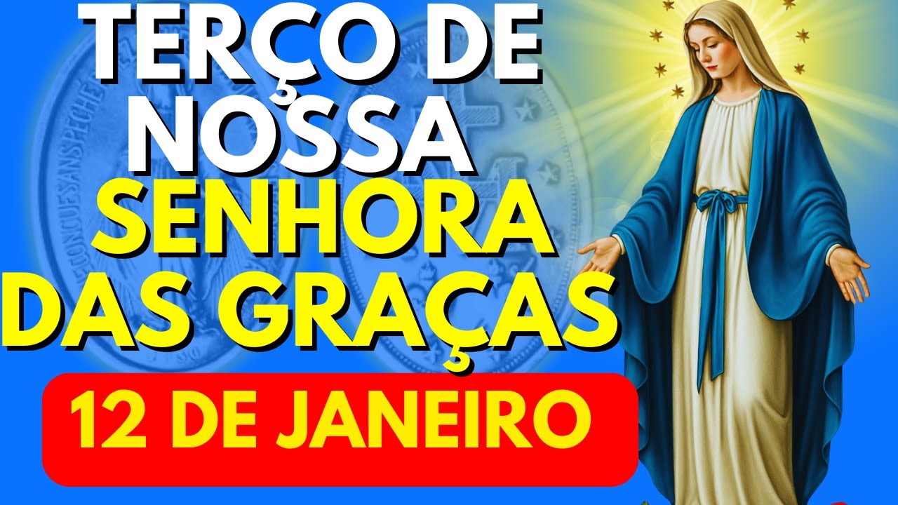 TERÇO PODEROSO DE NOSSA SENHORA DAS GRAÇAS