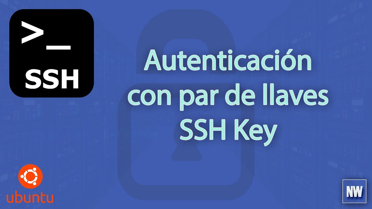 Autenticación por llave en SSH - SSH Key | NETWORLD