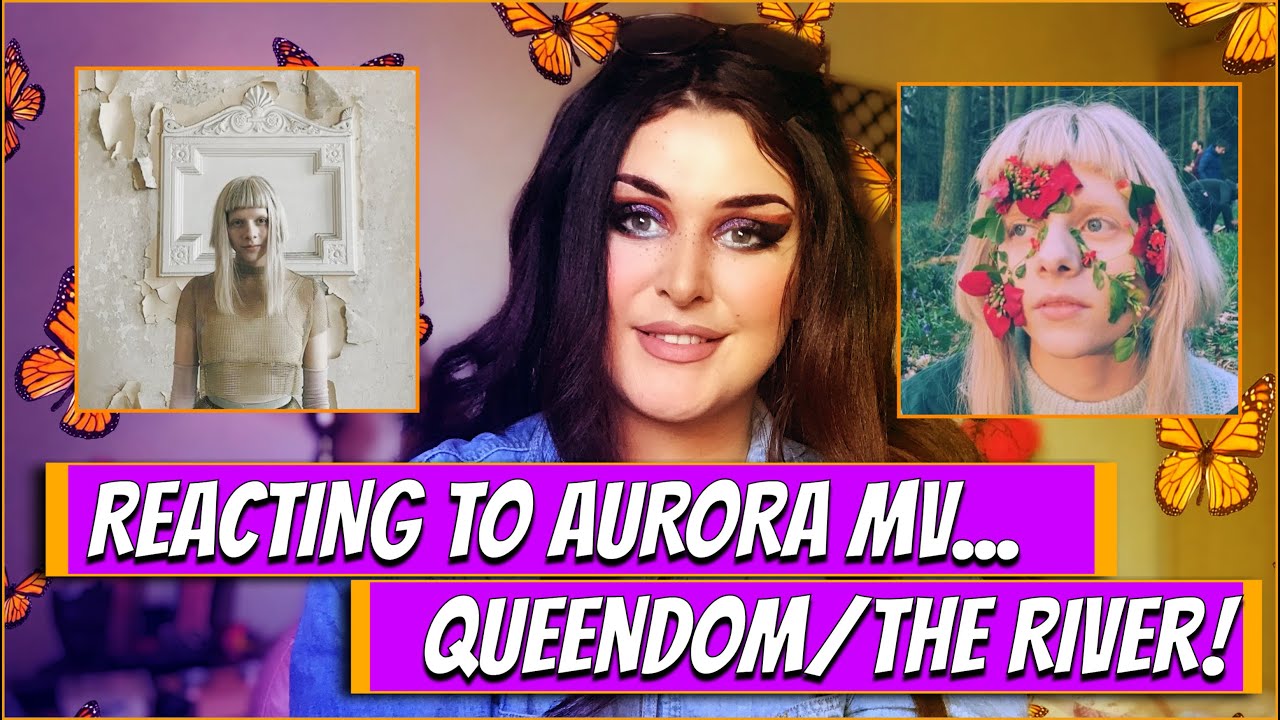 REACTING TO AURORA MUSIC VIDEOS - QUEENDOM & THE RIVER!