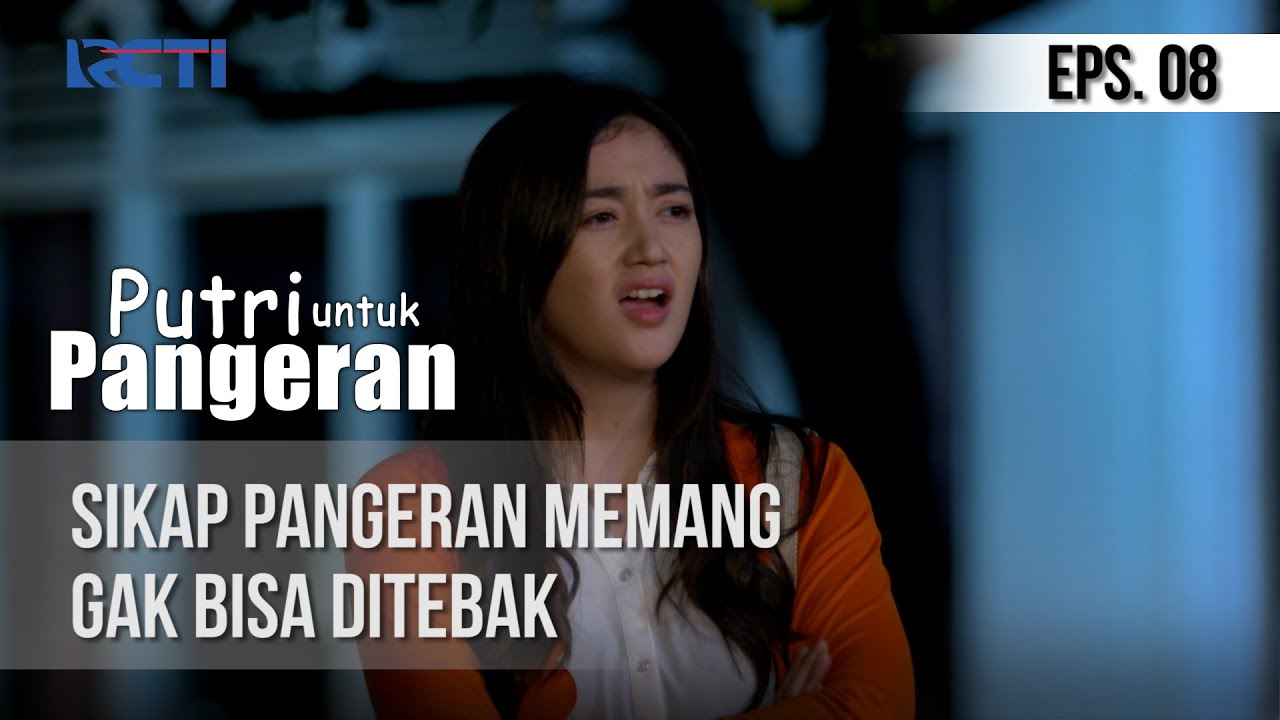 PUTRI UNTUK PANGERAN - Sikap Pangeran Memang Gak Bisa Ditebak [22 Juni 2020]