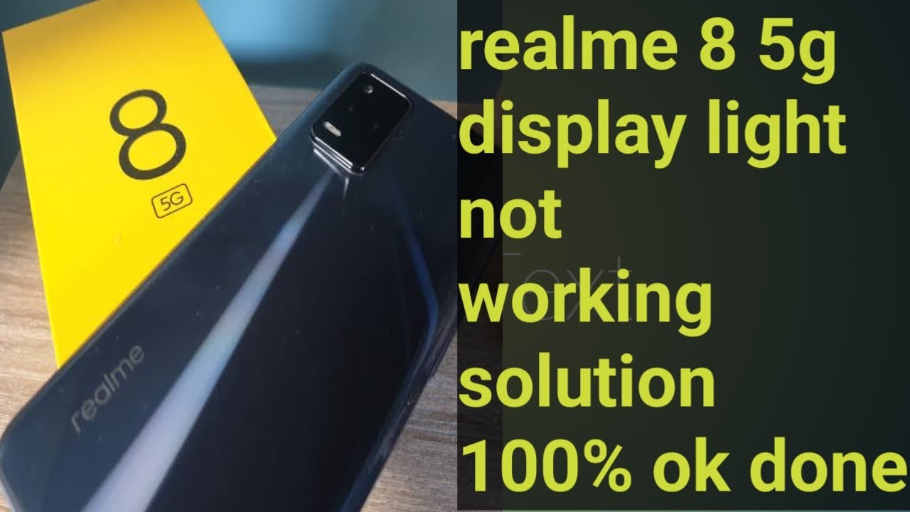 realme 8 5g display light not working solution