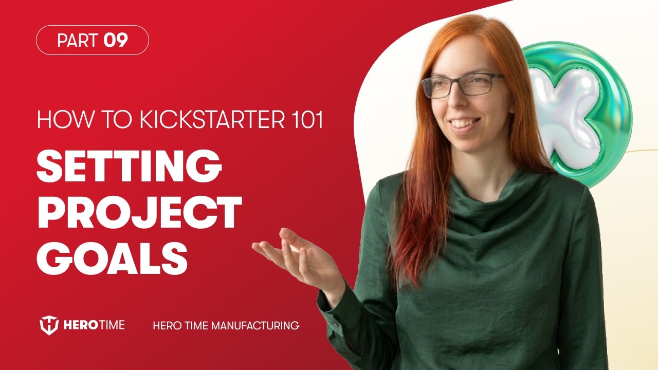 How to Kickstarter 101 - 09. Setting Project Goals