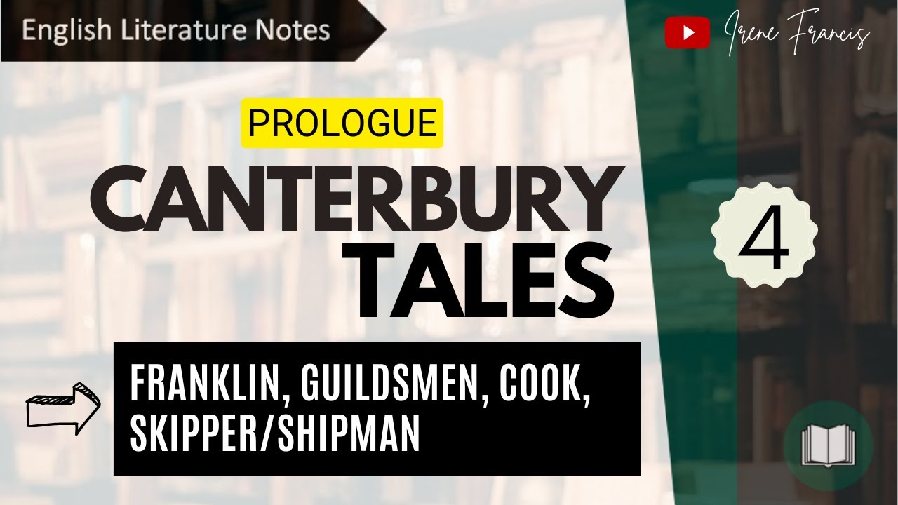 The Prologue |THE CANTERBURY TALES | Chaucer| Franklin | Guilds men | Cook | Skipper | IRENE FRANCIS