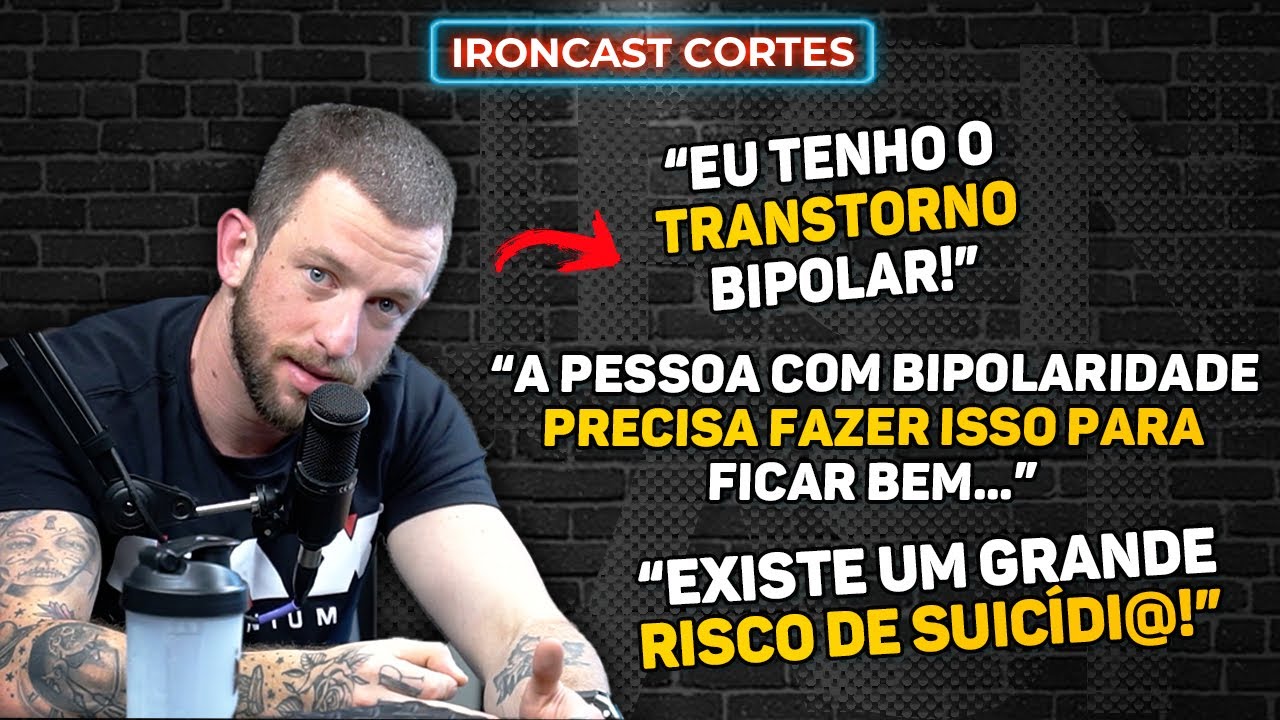 ESLEN DELANOGARE EXPLICA COMO FUNCIONA O TRANSTORNO BIPOLAR – IRONCAST CORTES