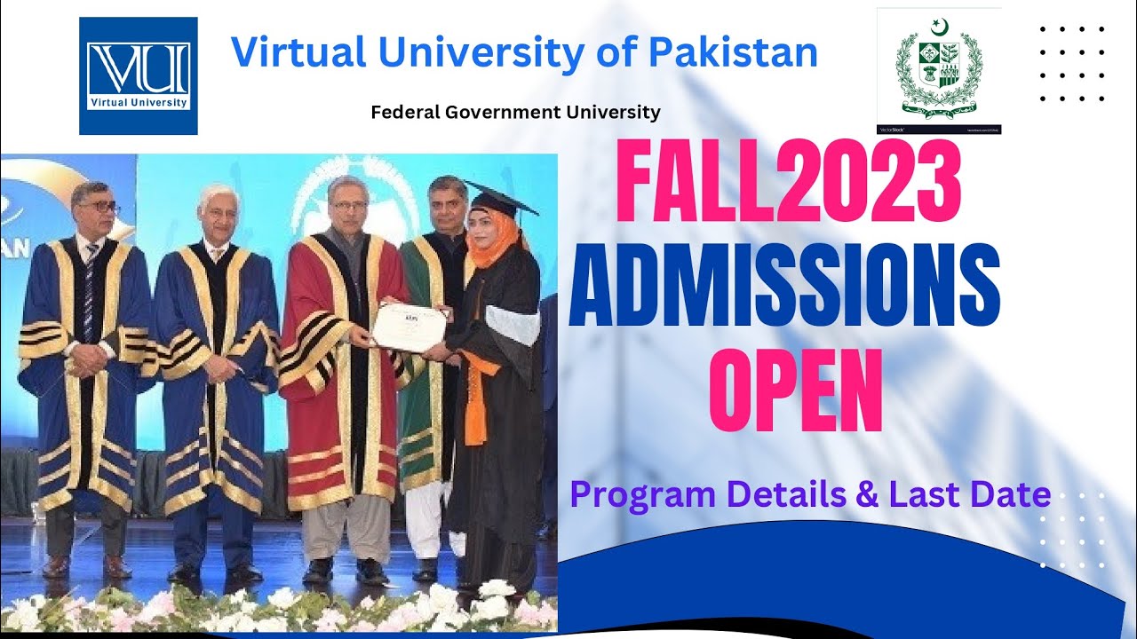 Fall 2023 Admissions Open | Virtual University of Pakistan | Federal Govt University | Apply Now |VU