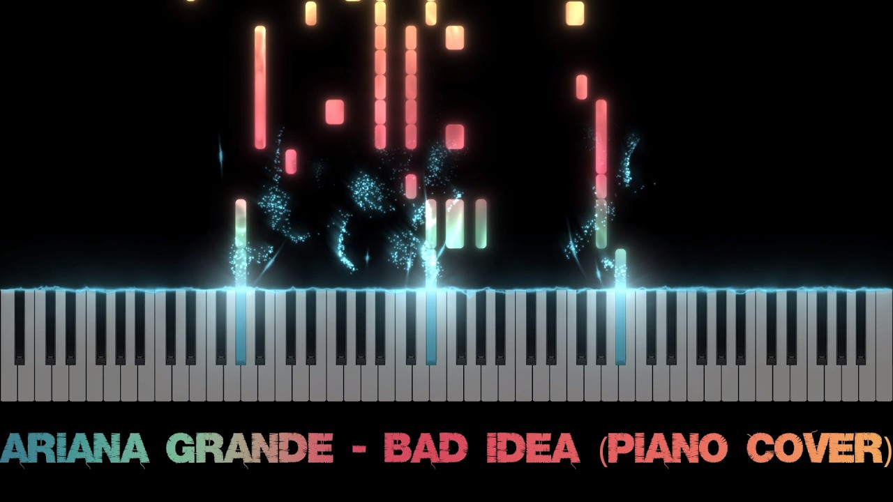 Ariana Grande - Bad Idea (Piano Cover)