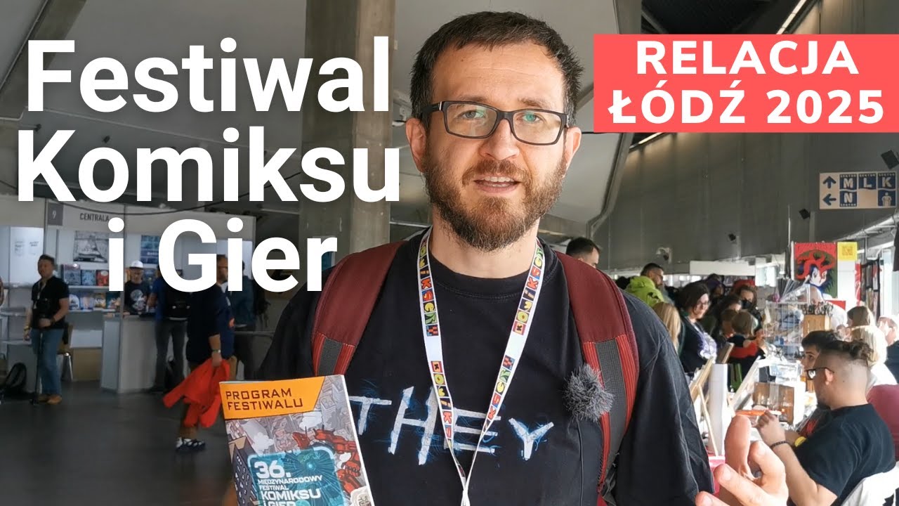 Festiwal Komiksu i Gier (36. edycja MFKiG, Ł&oacute;dź 2025) - rewelacyjna impreza!