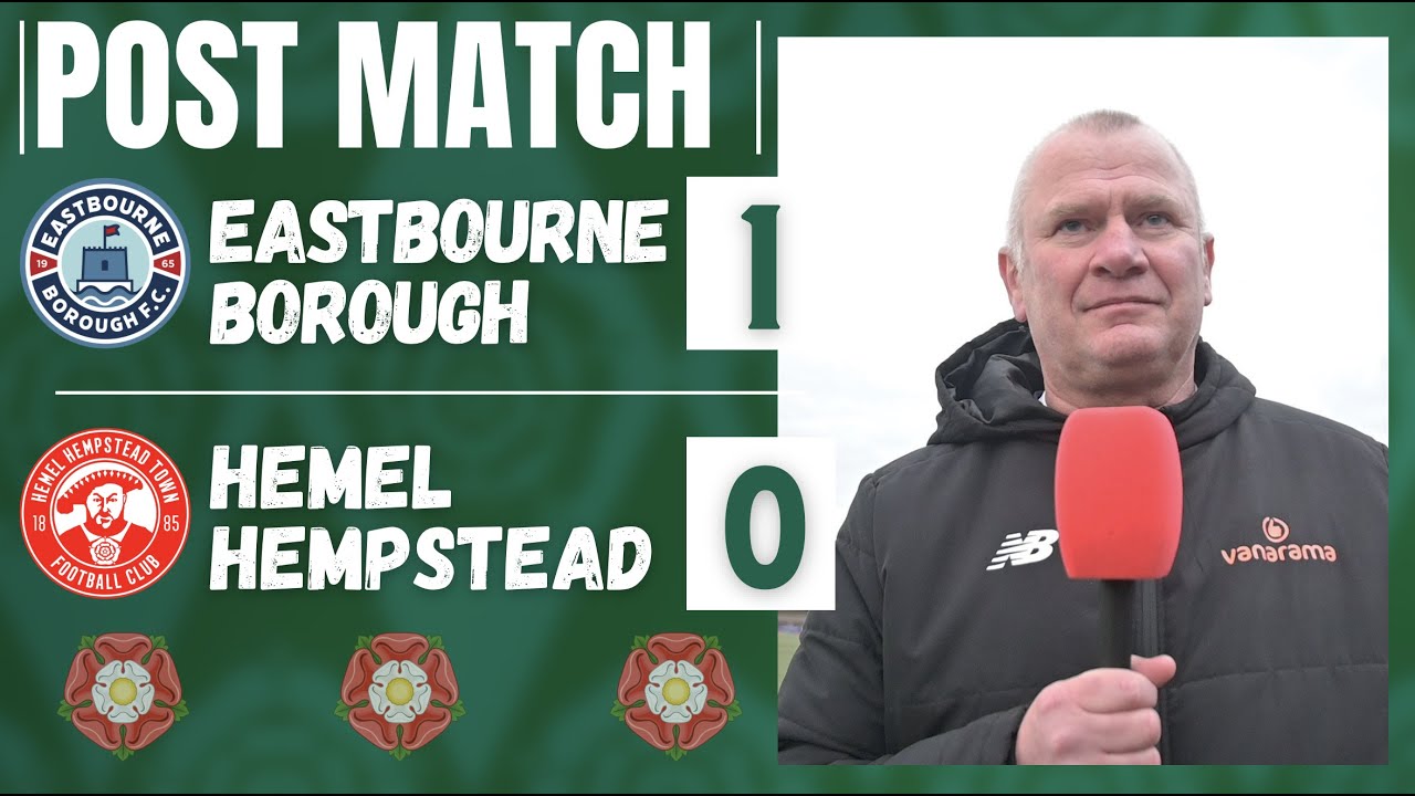 FULL TIME FOCUS | Alan Dowson (Eastbourne 0-1 Hemel)