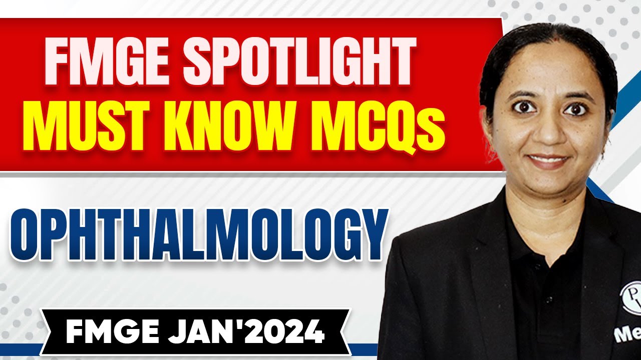 Ophthalmology: FMGE 2024 | Must Know MCQs by Dr. Sudha