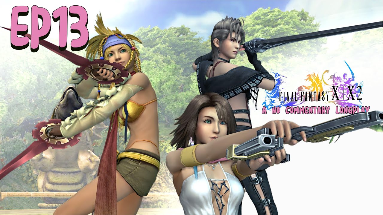 FINAL FANTASY X-2 -- Episode [13] (No commentary longplay)