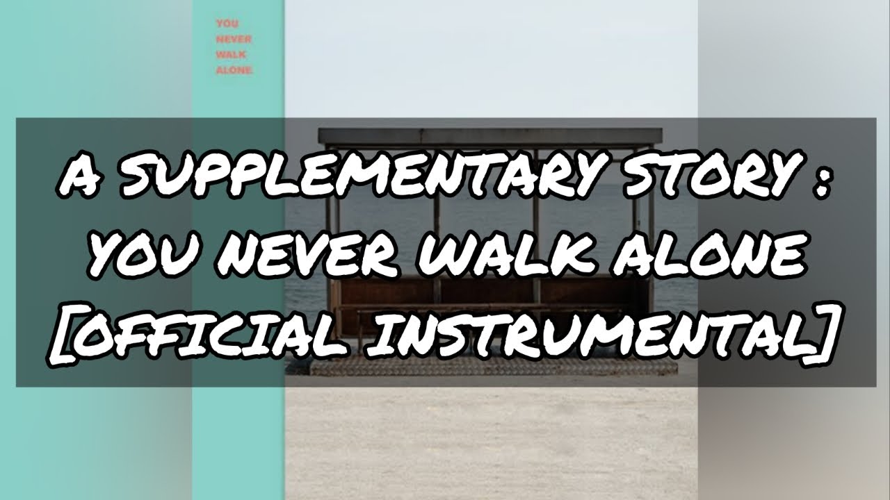 [OFFICIAL INSTRUMENTAL] YOU NEVER WALK ALONE (99% REAL) | BTS (방탄소년단)