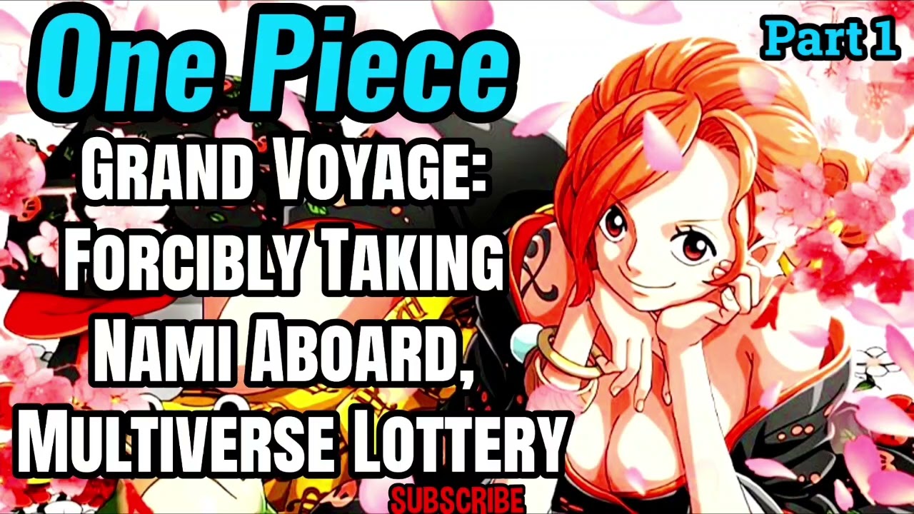One Piece: Grand Voyage: Forcibly Taking Nami Aboard, Multiverse Lottery! | Part 1