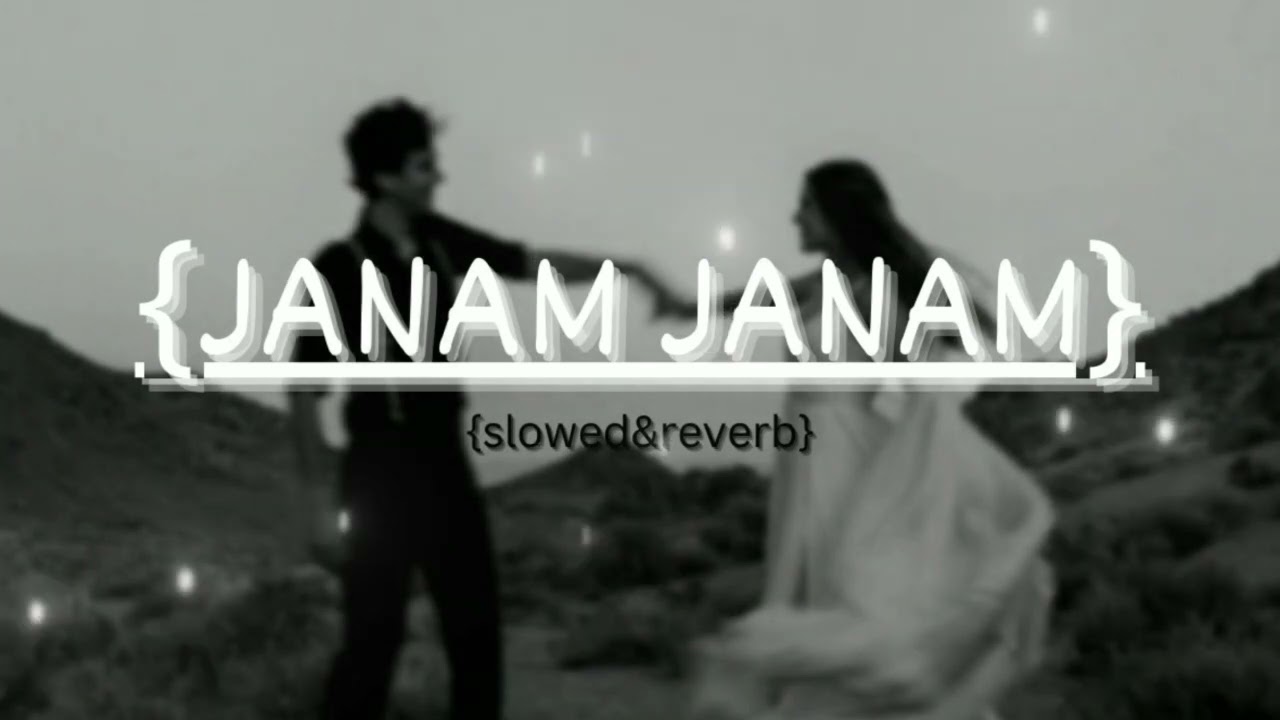 janam janam-(Dilwale)-|Arijit Singh|. {slowed& Reverb}-_; (MELODY)