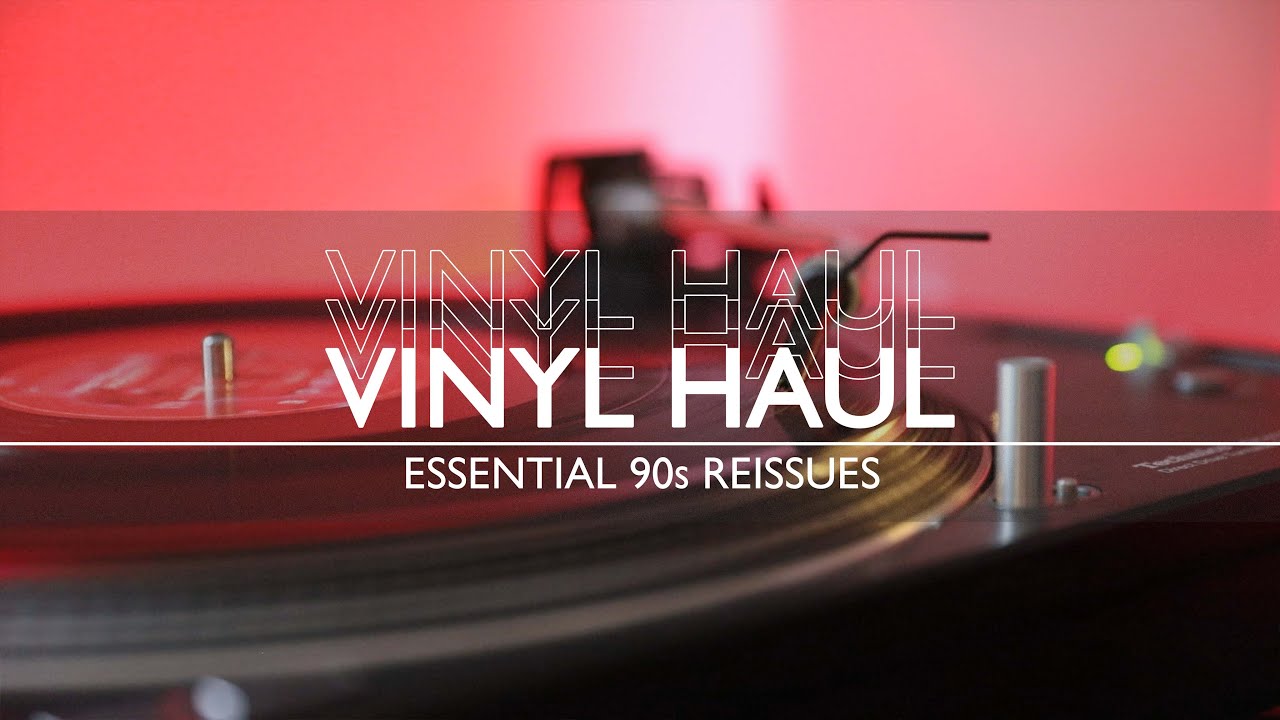 VINYL HAUL: Essential 90s Reissues