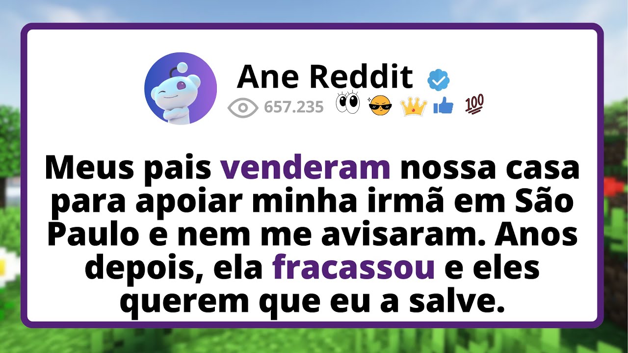Meus pais VENDERAM nossa casa para APOIAR minha irmã em São Paulo e nem me AVISARAM. Anos depois...