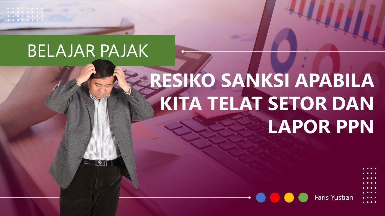 BELAJAR PPN | Simulasi penghitungan sanksi apabila telat setor dan lapor SPT Masa PPN
