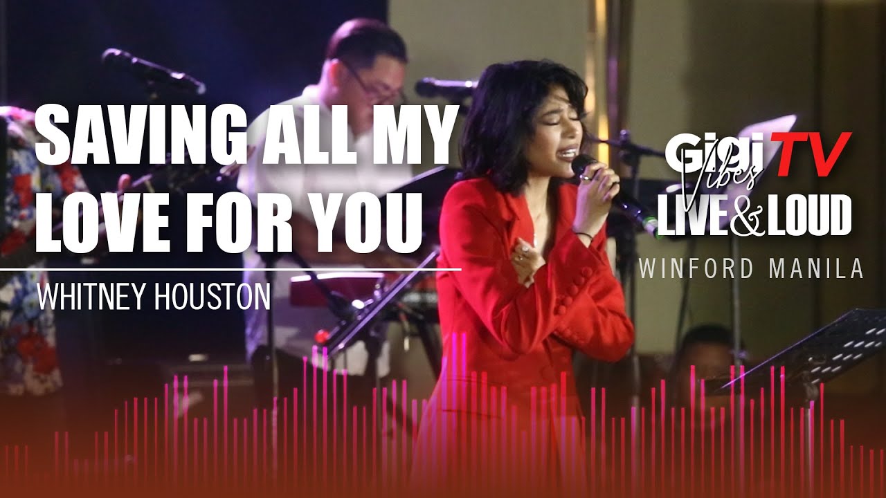 Saving All My Love (Whitney Houston |Gigi Vibes TV-Live and Loud -Gigi De Lana • Gigi Vibes