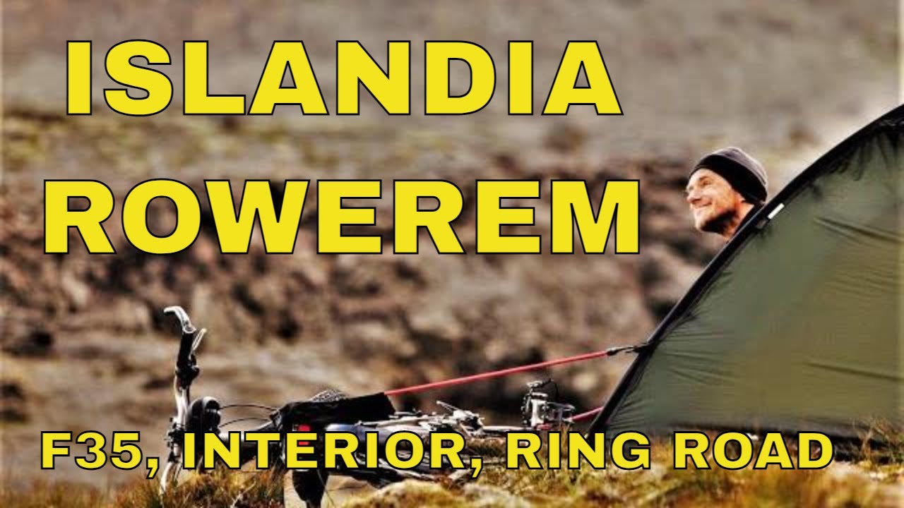 Rowerem przez Islandię. Ring Road, Interior i Zachodnie Fiordy.