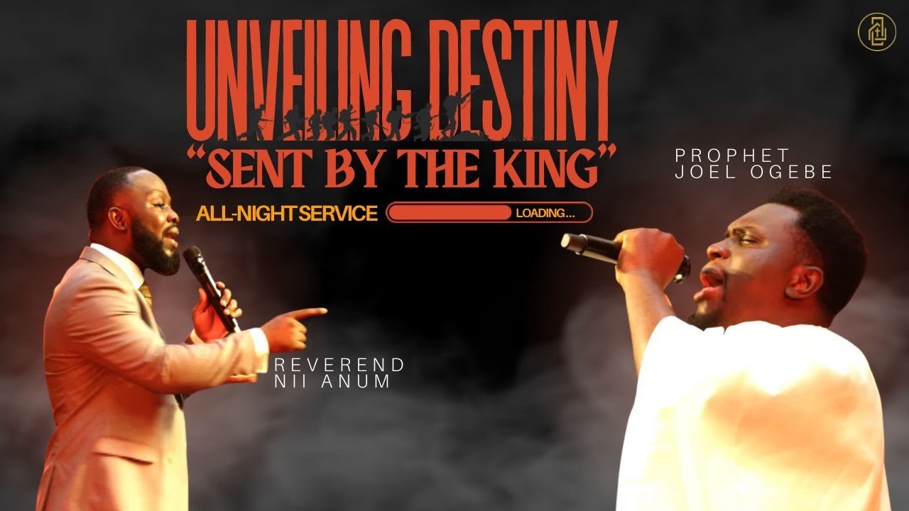 UNVEILING DESTINY: LONDON UK // PROPHET JOEL OGEBE // REVD NII ANUM